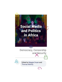 Social Media and Politics in Africa - 9781786994974