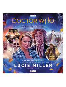 The Eighth Doctor Adventures - The Further Adventures of Lucie Miller - 9781787037403