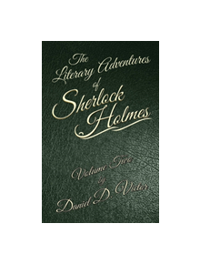 The Literary Adventures of Sherlock Holmes Volume 2 - 9781787054660