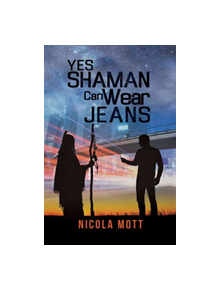 Yes, Shaman Can Wear Jeans - 9781787104501