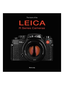 The Book of the Leica R-series Cameras - 9781787112162