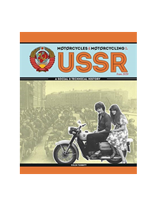 Motorcycles and Motorcycling in the USSR from 1939 - 9781787113145