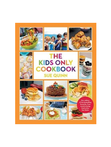 The Kids Only Cookbook - 9781787134607