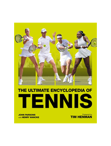 The Ultimate Encyclopedia of Tennis - 9781787390577