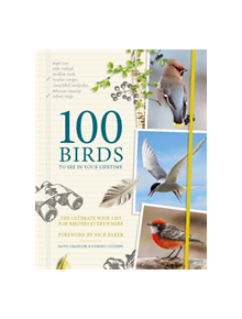 100 Birds to See in Your Lifetime - 9781787392441