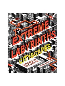 Extreme Labyrinths - Cityscapes - 9781787392847