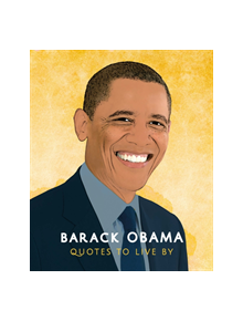 Barack Obama: Quotes to Live By - 9781787393066