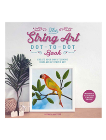 The String Art Dot-to-Dot Book - 9781787393585