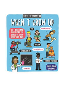 Little Explorers: When I Grow Up - 9781787413320