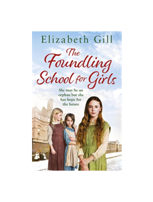 The Foundling School for Girls - 9781787473386