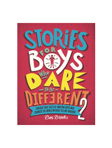 Stories for Boys Who Dare to be Different 2 - 9781787476554