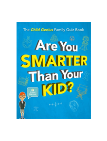 Are You Smarter Than Your Kid? - 9781787476615