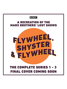 Flywheel, Shyster and Flywheel: The Complete Series 1-3 - 9781787533899