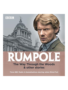 Rumpole: The Way Through the Woods & other stories - 9781787534735