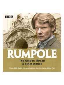 Rumpole: The Golden Thread & other stories - 9781787534759