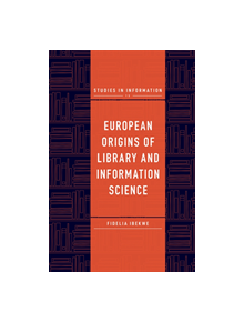 European Origins of Library and Information Science - 9781787567184