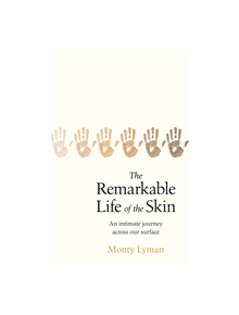 The Remarkable Life of the Skin - 9781787632080