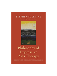 Philosophy of Expressive Arts Therapy - 9527 - 9781787750050