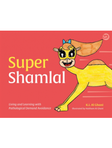 Super Shamlal - Living and Learning with Pathological Demand Avoidance - 9781787750562