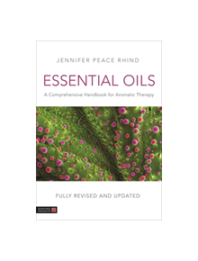 Essential Oils (Fully Revised and Updated 3rd Edition) - 9781787752290