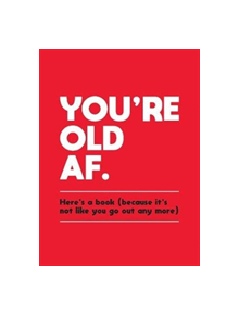 You're Old AF - 9781787830004