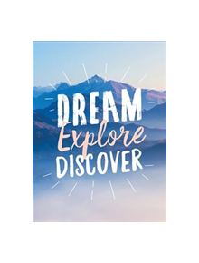 Dream. Explore. Discover. - 9781787830226