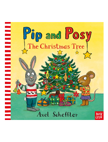 Pip and Posy: The Christmas Tree - 9781788005418