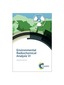 Environmental Radiochemical Analysis VI - 9781788017350