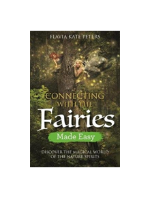 Connecting with the Fairies Made Easy - 9781788172622