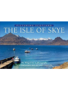 The Isle of Skye: Picturing Scotland - 9781788180122