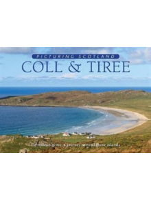 Coll & Tiree: Picturing Scotland - 9781788180801