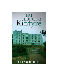 Seal Lodge of Kintyre - 9781788238021