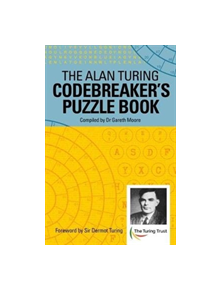 The Alan Turing Codebreaker's Puzzle Book - 9781788281911