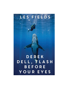 Derek Dell - Flash Before Your Eyes - 9781788304191