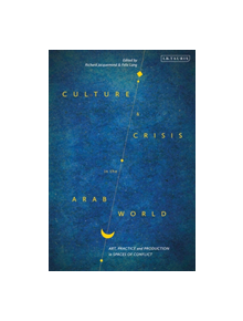 Culture and Crisis in the Arab World - 9781788314244