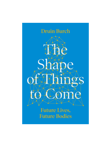 The Shape of Things to Come - 9781788543385