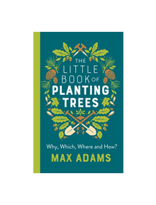 The Little Book of Planting Trees - 9781788546270