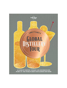 Lonely Planet's Global Distillery Tour - 9781788682312