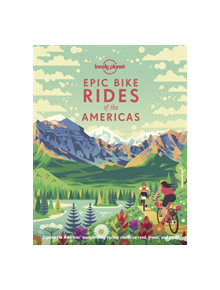 Epic Bike Rides of the Americas - 9781788682572