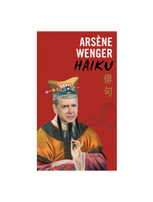 Arsene Wenger Haiku - 9781788701358