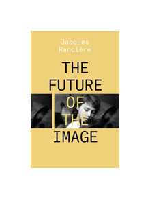 The Future of the Image - 9781788736541