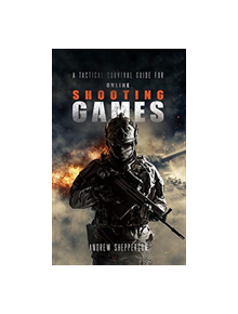 A tactical survival guide for online shooting games. - 60327 - 9781788788021