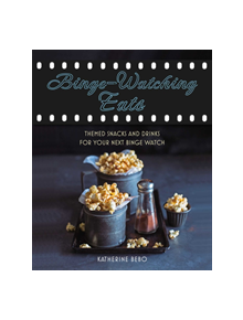 Binge-Watching Eats - 9781788791632