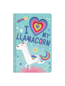 I Love My Llamacorn - 9781788814850