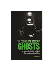 The Complete Book of Ghosts - 9781788885294