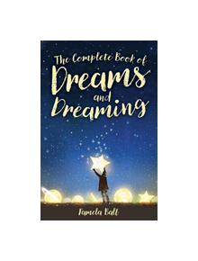 The Complete Book of Dreams and Dreaming - 9781788887595