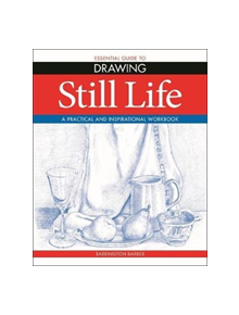 Essential Guide to Drawing: Still Life - 9781788888981