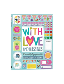 With Love and Blessings: Beautiful Papers for Thoughtful Giving - 9781788930413