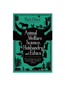 Animal Welfare Science, Husbandry and Ethics - 9781789180084