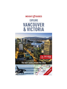 Insight Guides Explore Vancouver & Victoria (Travel Guide with Free eBook) - 9781789191165